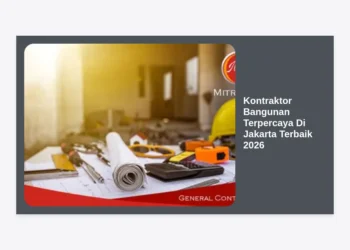 10 Rekomendasi Kontraktor Bangunan Terpercaya Di Jakarta Terbaik 2026