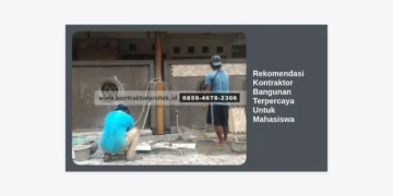 10 Rekomendasi Kontraktor Bangunan Terpercaya Untuk Mahasiswa: Panduan Hemat & Berkualitas