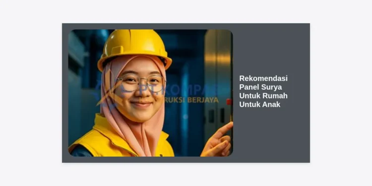 12 Rekomendasi Panel Surya Untuk Rumah Untuk Anak: Panduan Lengkap Hemat Energi & Edukasi Masa Depan