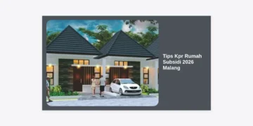 12+ Tips KPR Rumah Subsidi 2026 Malang: Panduan Lengkap dan Strategi Lolos Akad
