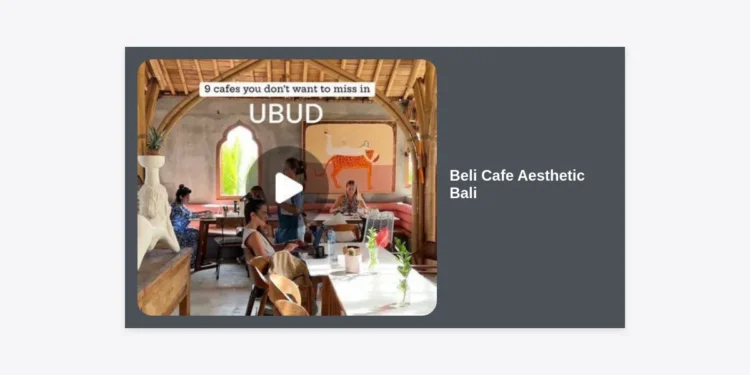 15 Daftar Tempat Beli Cafe Aesthetic Bali Terbaik 2024: Panduan Lengkap dan Tips Foto