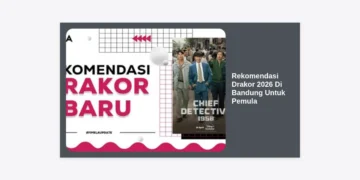15+ Rekomendasi Drakor 2026 Di Bandung Untuk Pemula: Panduan Lengkap Terupdate