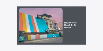 15 Review Hotel Murah Di Di Medan Terbaik: Rekomendasi Penginapan Nyaman & Strategis