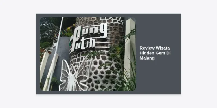 15+ Review Wisata Hidden Gem Di Malang Terbaru 2024: Eksplorasi Surga Tersembunyi