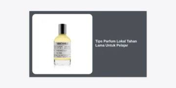 15+ Tips Parfum Lokal Tahan Lama Untuk Pelajar: Tetap Wangi Seharian Tanpa Menguras Kantong
