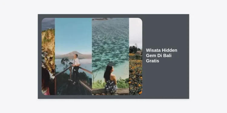 15 Wisata Hidden Gem Di Bali Gratis yang Wajib Dikunjungi: Panduan Lengkap Jelajah Bali Tanpa Biaya