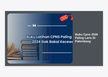 7 Daftar Buku CPNS 2026 Paling Laris Di Palembang Untuk Persiapan Matang