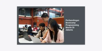 7+ Perbandingan Bootcamp Programming Murah Di Jakarta 2024: Review Biaya & Fasilitas
