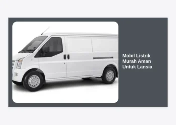 7 Rekomendasi Mobil Listrik Murah Aman Untuk Lansia Terbaik 2024