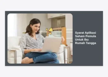 7 Syarat Aplikasi Saham Pemula Untuk Ibu Rumah Tangga: Panduan Kelola Keuangan Keluarga