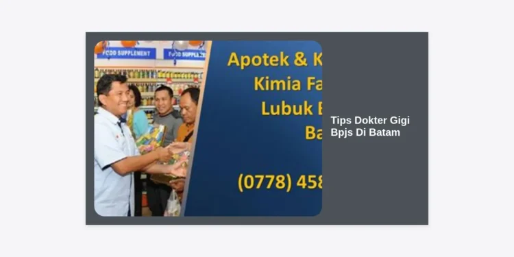 7+ Tips Dokter Gigi BPJS di Batam: Panduan Lengkap Perawatan Gigi Gratis dan Berkualitas