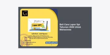 Beli Cara Lapor SPT Tahunan 2026 Untuk Mahasiswa: Panduan Lengkap dan Tips Praktis