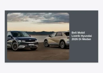 Beli Mobil Listrik Hyundai 2026 Di Medan: Panduan Lengkap, Harga, dan Lokasi Dealer