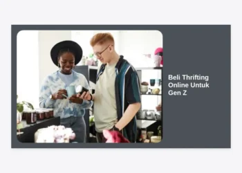 Beli Thrifting Online Untuk Gen Z: Panduan Lengkap Gaya Hidup Berkelanjutan dan Hemat