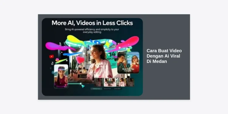Cara Buat Video Dengan Ai Viral Di Medan: Panduan Sukses Content Creator 2024