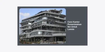 Cara Kantor Pemerintahan IKN Untuk Lansia: Panduan Inklusivitas dan Aksesibilitas