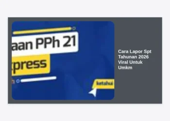Cara Lapor SPT Tahunan 2026 Viral Untuk UMKM: Panduan Lengkap & Praktis