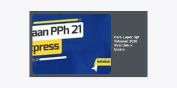 Cara Lapor SPT Tahunan 2026 Viral Untuk UMKM: Panduan Lengkap & Praktis