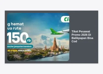 Cari Tiket Pesawat Promo 2026 Di Balikpapan Bisa Cod? Cek Tips & Trik Lengkapnya!