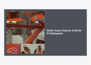 Daftar Game Esports Android Di Balikpapan: Panduan Lengkap & Peluang Karir 2024