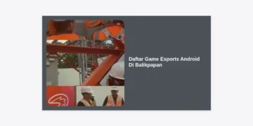Daftar Game Esports Android Di Balikpapan: Panduan Lengkap & Peluang Karir 2024
