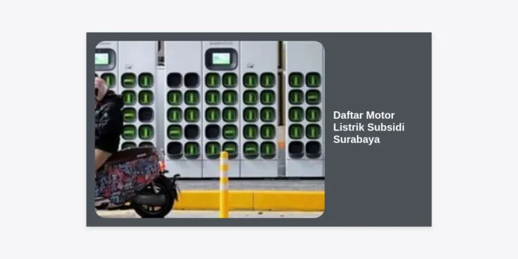 Daftar Motor Listrik Subsidi Surabaya 2024: Pilihan Model, Harga, dan Cara Klaim Potongan Rp7 Juta
