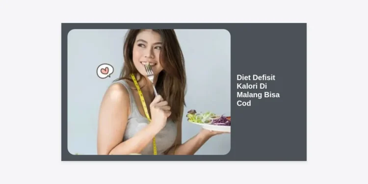 Diet Defisit Kalori di Malang Bisa COD: Panduan Lengkap & Rekomendasi Katering Sehat