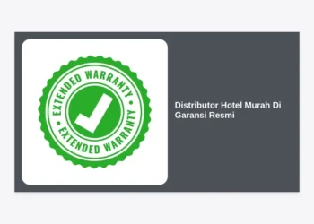 Distributor Hotel Murah Di Garansi Resmi: Solusi Pengadaan Terlengkap dan Terpercaya