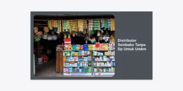 Distributor Sembako Tanpa DP untuk UMKM: Panduan Lengkap & Daftar Supplier Terpercaya