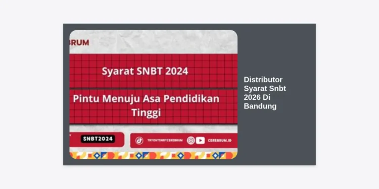 Distributor Syarat SNBT 2026 di Bandung: Panduan Lengkap & Grosir Modul Sukses PTN