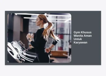 Gym Khusus Wanita Aman Untuk Karyawan: Panduan Lengkap Menuju Work-Life Balance