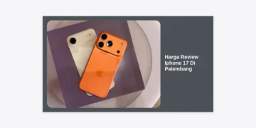 Harga Review iPhone 17 di Palembang: Spesifikasi, Prediksi, dan Lokasi Beli Terlengkap