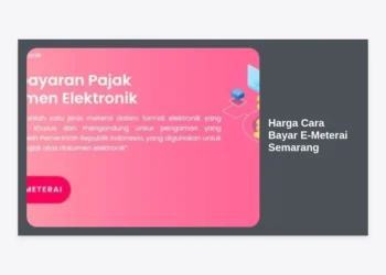 Info Terbaru Harga Cara Bayar E-Meterai Semarang: Panduan Terlengkap 2024