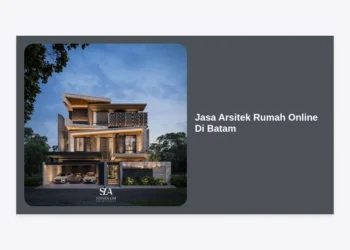 Jasa Arsitek Rumah Online Di Batam: Solusi Desain Hunian Mewah & Terjangkau