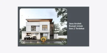 Jasa Arsitek Rumah Untuk Gen Z Terdekat: Solusi Hunian Estetik, Smart & Low Budget