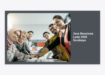 Jasa Beasiswa Lpdp 2026 Surabaya: Panduan Lengkap & Strategi Lolos Seleksi