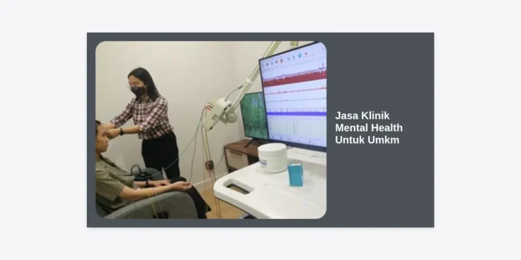 Jasa Klinik Mental Health Untuk UMKM: Solusi Strategis Tingkatkan Produktivitas dan Profit Bisnis
