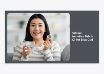 Jual Vitamin Imunitas Tubuh Di Ikn Bisa Cod: Solusi Kesehatan Praktis di Ibu Kota Baru