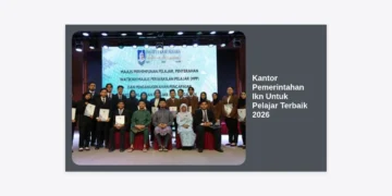 Kantor Pemerintahan IKN Untuk Pelajar Terbaik 2026: Panduan Lengkap Edukasi dan Peluang Karir Masa Depan