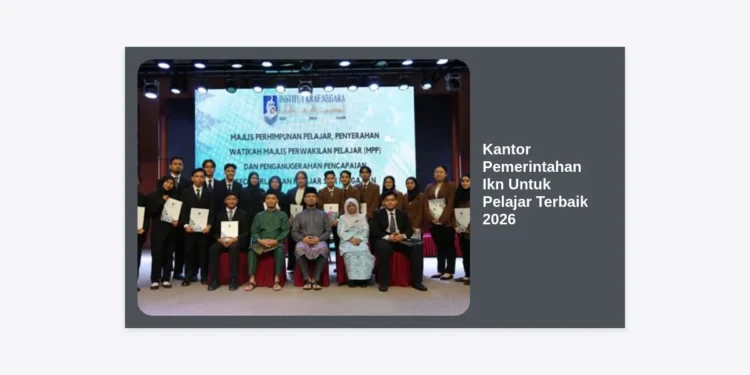 Kantor Pemerintahan IKN Untuk Pelajar Terbaik 2026: Panduan Lengkap Edukasi dan Peluang Karir Masa Depan