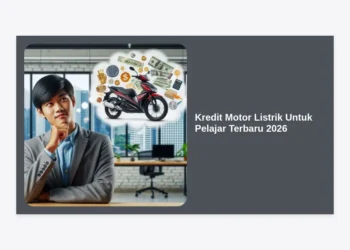 Kredit Motor Listrik Untuk Pelajar Terbaru 2026: Syarat, Pilihan, & Panduan Lengkap