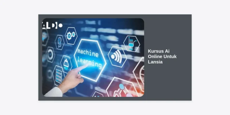 Kursus AI Online Untuk Lansia: Panduan Lengkap Menguasai Teknologi Masa Depan