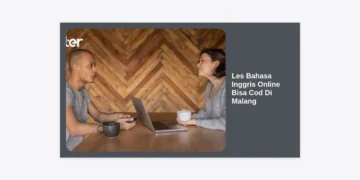 Les Bahasa Inggris Online Bisa Cod Di Malang: Solusi Belajar Fleksibel dan Aman 2024