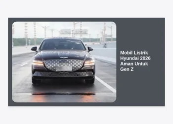 Mengapa Mobil Listrik Hyundai 2026 Aman Untuk Gen Z: Panduan Lengkap Keamanan, Teknologi, dan Gaya Hidup Masa Depan