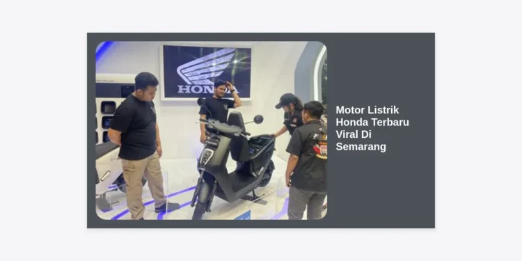 Motor Listrik Honda Terbaru Viral Di Semarang: Panduan Lengkap Harga, Spesifikasi, dan Dealer Resmi