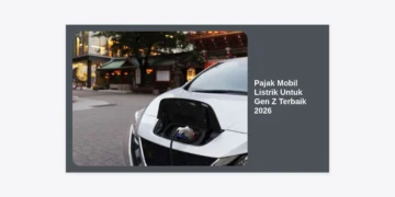 Pajak Mobil Listrik Untuk Gen Z Terbaik 2026: Panduan Hemat dan Lengkap!