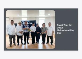 Paket Tour Ikn Untuk Mahasiswa Bisa Cod: Panduan Lengkap Liburan Edukatif ke Ibu Kota Nusantara
