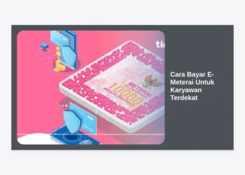 Panduan Lengkap Cara Bayar E-Meterai Untuk Karyawan Terdekat yang Efektif dan Resmi