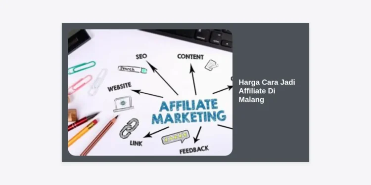 Panduan Lengkap Harga Cara Jadi Affiliate Di Malang: Modal, Langkah, dan Strategi Raih Profit Jutaan