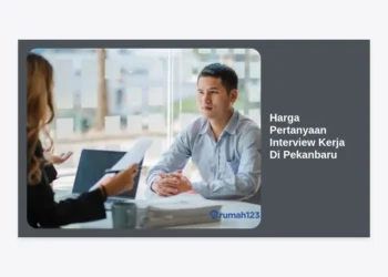 Panduan Lengkap Harga Pertanyaan Interview Kerja di Pekanbaru Serta Strategi Jitu Lolos Seleksi Perusahaan